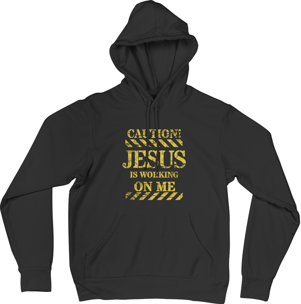 Long Sleeve Hoodie- Caution Jesus is working on me