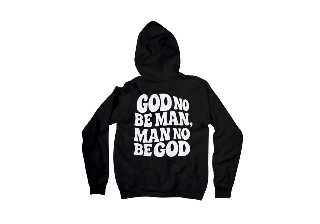 Long sleeve Hoodie - God no be man, man no be God